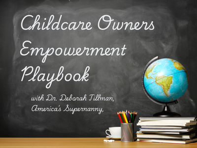 Webinar Recap: Childcare Owners Empowerment Playbook with Dr. Deborah Tillman